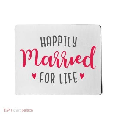 Happily Married For Life Mousepad