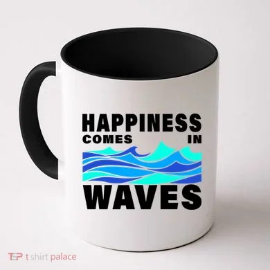 Happiness Comes In Waves Coffee Mug