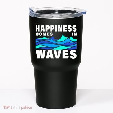 Happiness Comes In Waves Tumbler