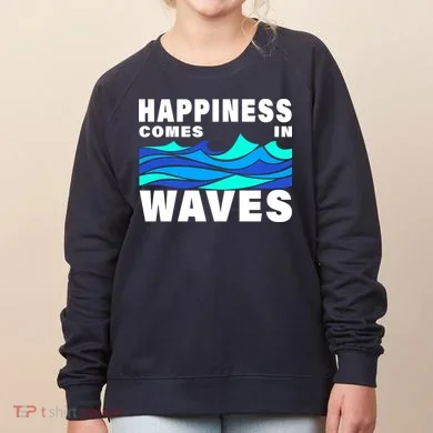 Happiness Comes In Waves Women's Sweatshirt