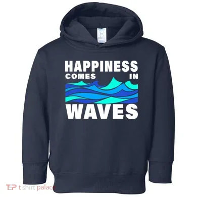 Happiness Comes In Waves Toddler Hoodie