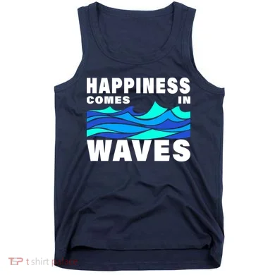 Happiness Comes In Waves Tank Top
