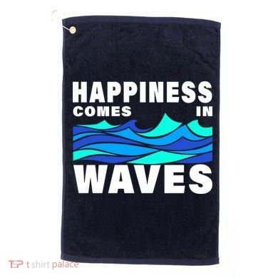 Happiness Comes In Waves Golf Towel