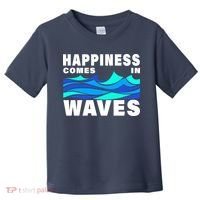 Happiness Comes In Waves Toddler T-Shirt thumb 0