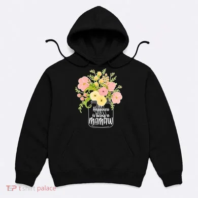 Happiness Is Being A Mamaw Hoodie