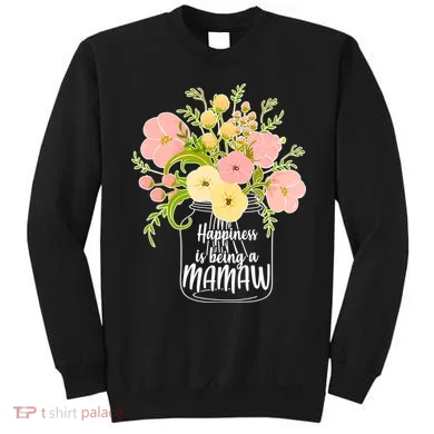 Happiness Is Being A Mamaw Sweatshirt