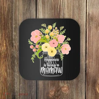 Happiness Is Being A Mamaw Coaster