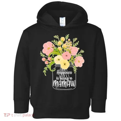 Happiness Is Being A Mamaw Toddler Hoodie
