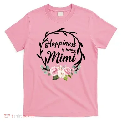 Happiness Is Being A Mimi T-Shirt