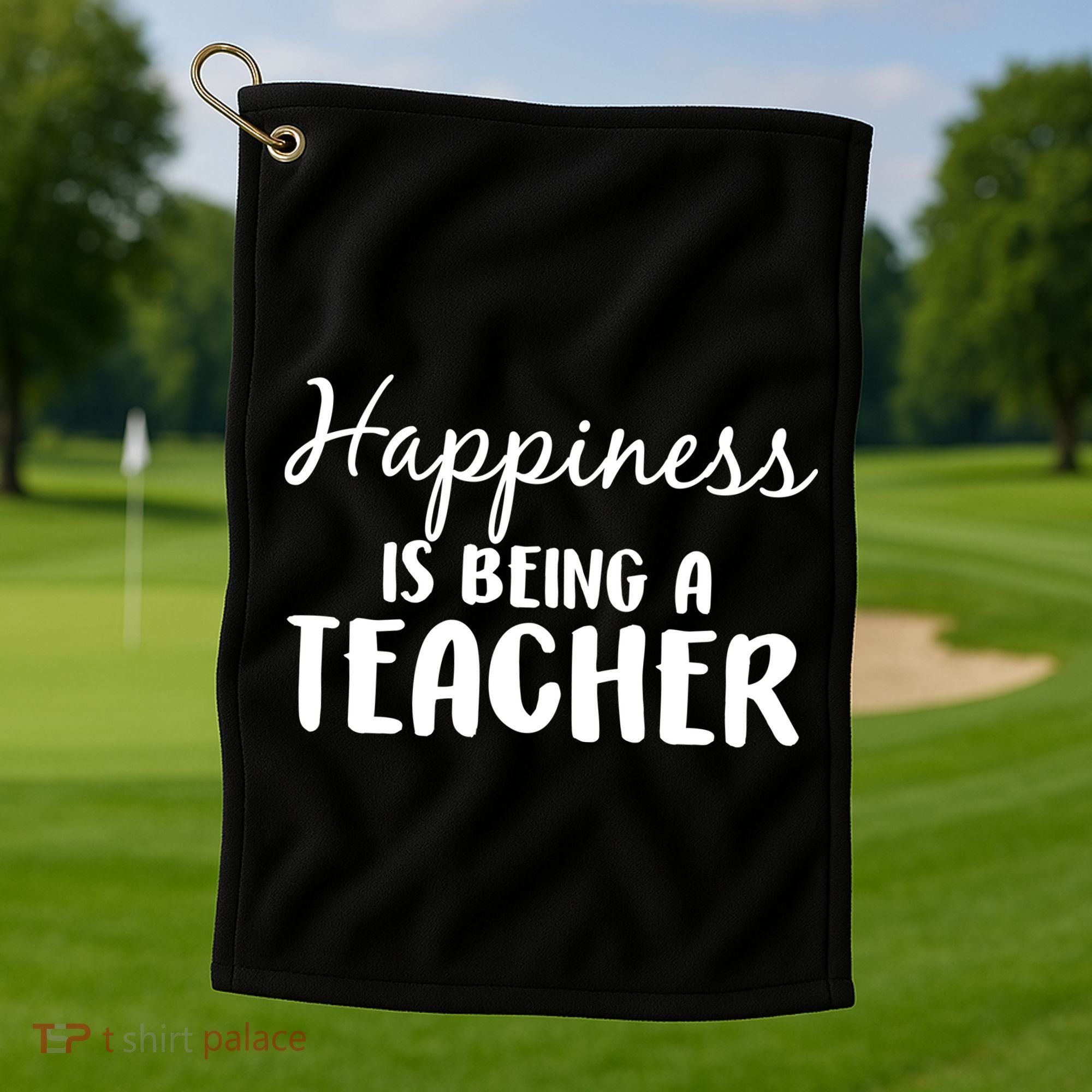 Happiness Is Being A Teacher Golf Towel