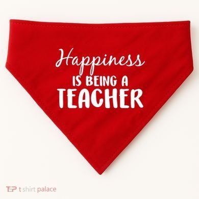 Happiness Is Being A Teacher USA-Made Doggie Bandana
