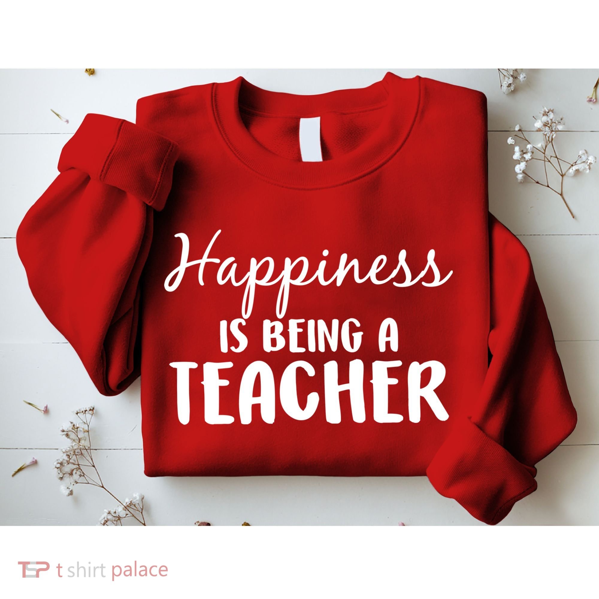 Happiness Is Being A Teacher Sweatshirt