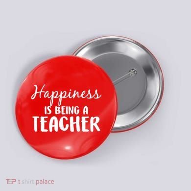 Happiness Is Being A Teacher Button