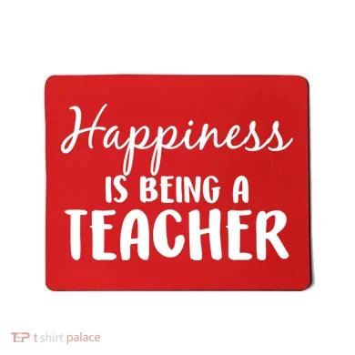 Happiness Is Being A Teacher Mousepad