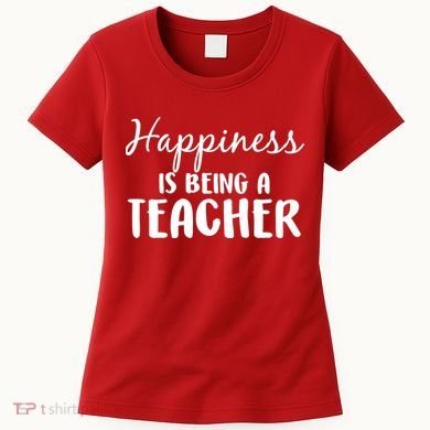 Happiness Is Being A Teacher Women's T-Shirt