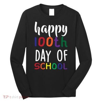 Happy 100th Day Of School Long Sleeve Shirt