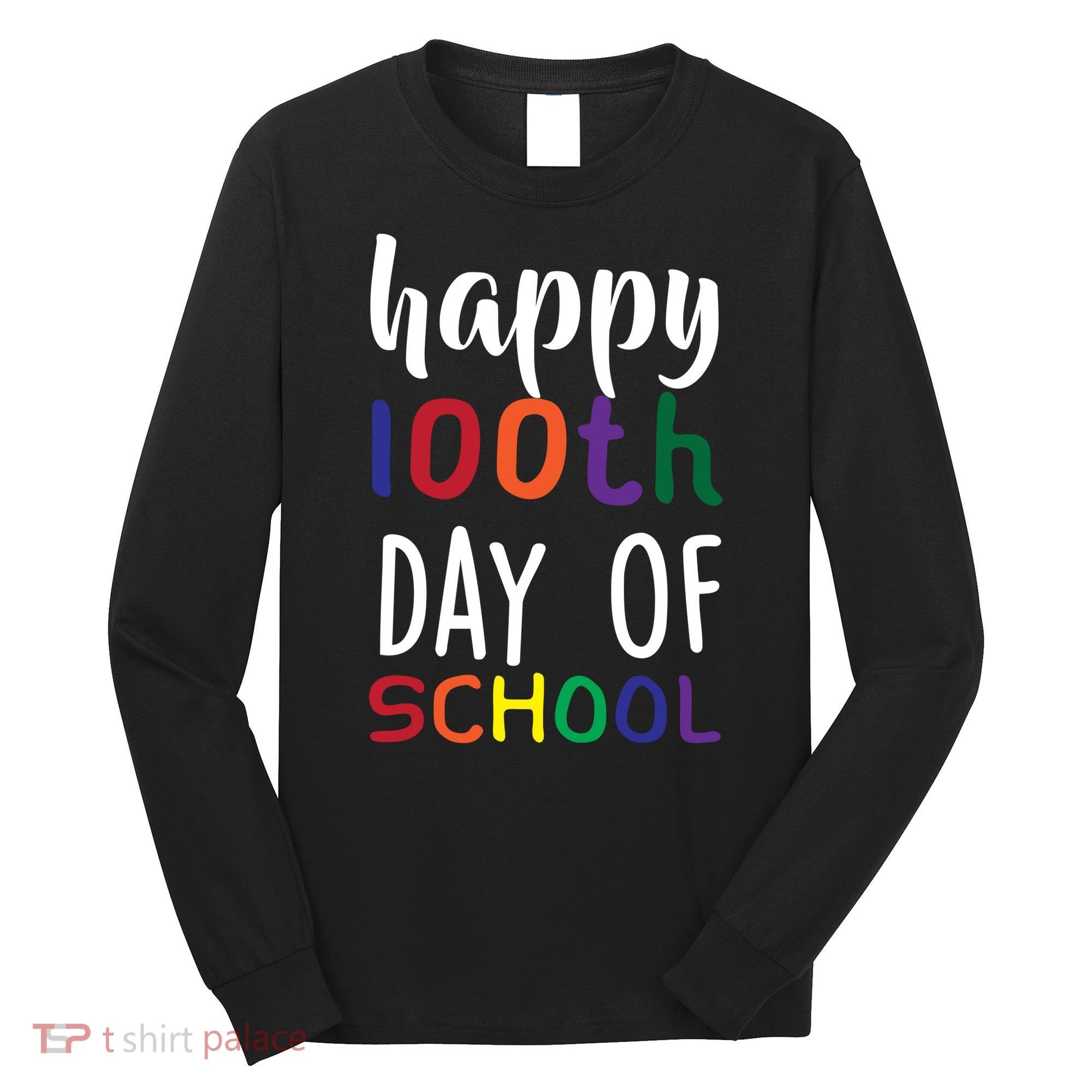 Happy 100th Day Of School Long Sleeve Shirt