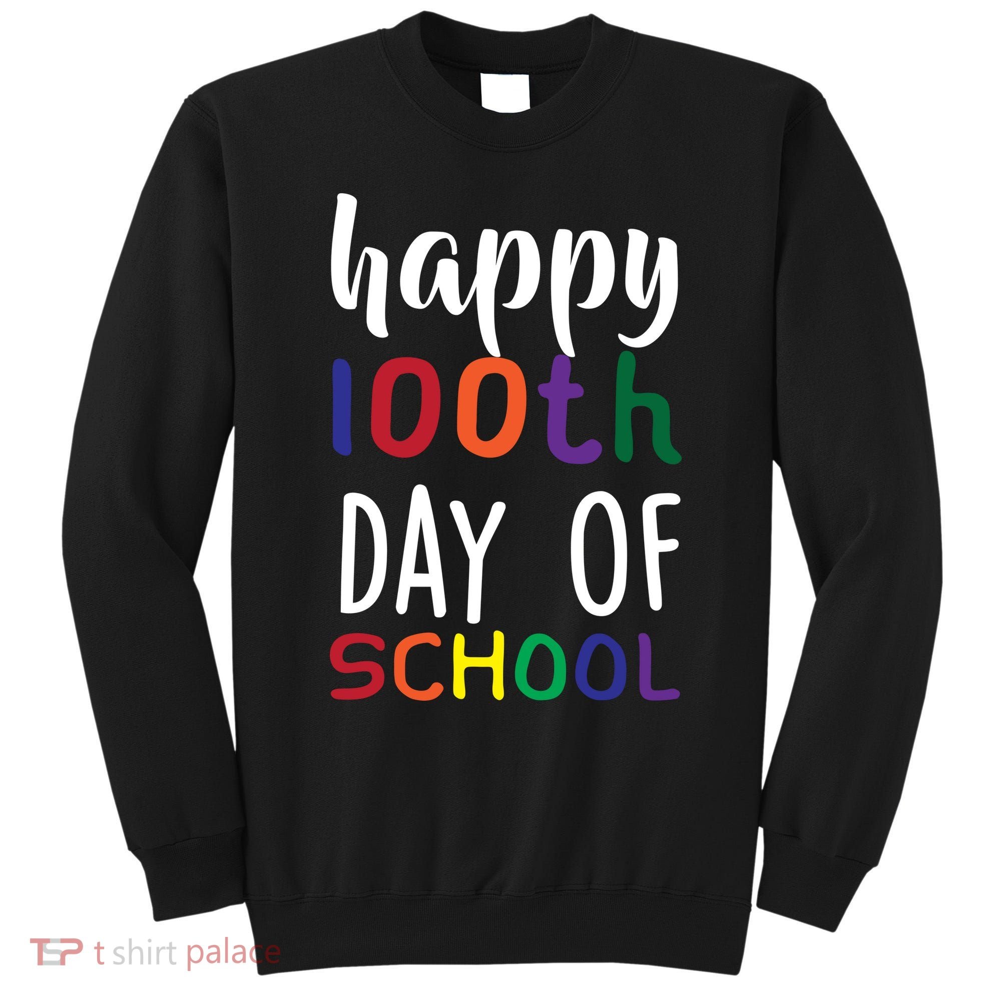 Happy 100th Day Of School Sweatshirt