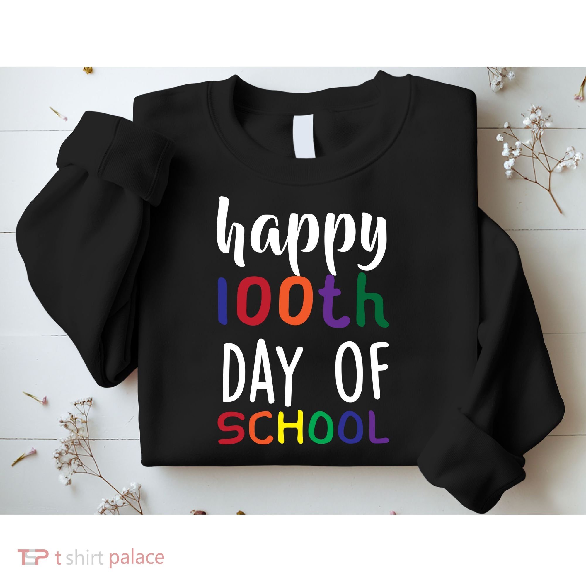 Happy 100th Day Of School Sweatshirt