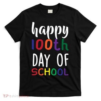 Happy 100th Day Of School T-Shirt