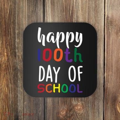 Happy 100th Day Of School Coaster