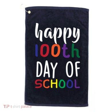 Happy 100th Day of School Golf Towel