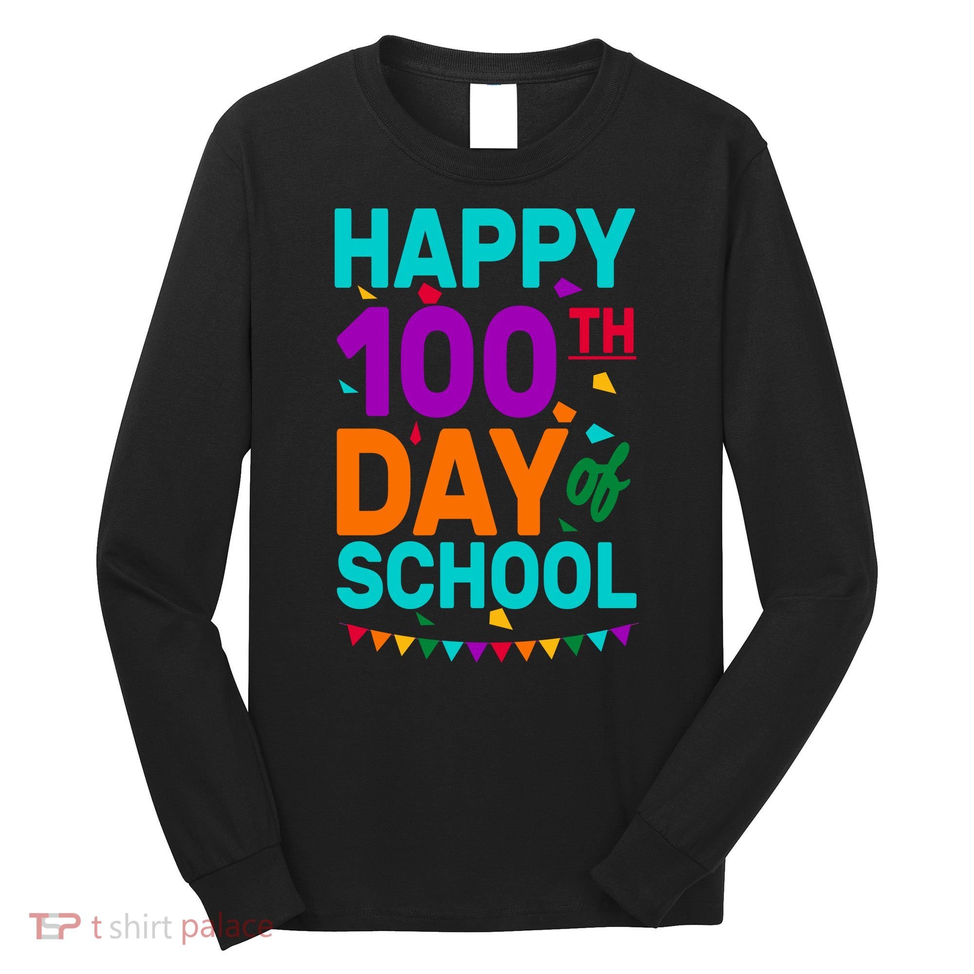 Happy 100th Day Of School For Teacher Or Child Long Sleeve Shirt