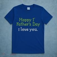 Happy 1st Father's Day I Love You T-Shirt thumb 5