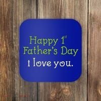 Happy 1st Father's Day I Love You Coaster thumb 0