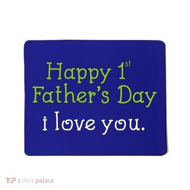 Happy 1st Father's Day I Love You Mousepad