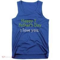 Happy 1st Father's Day I Love You Tank Top thumb 0