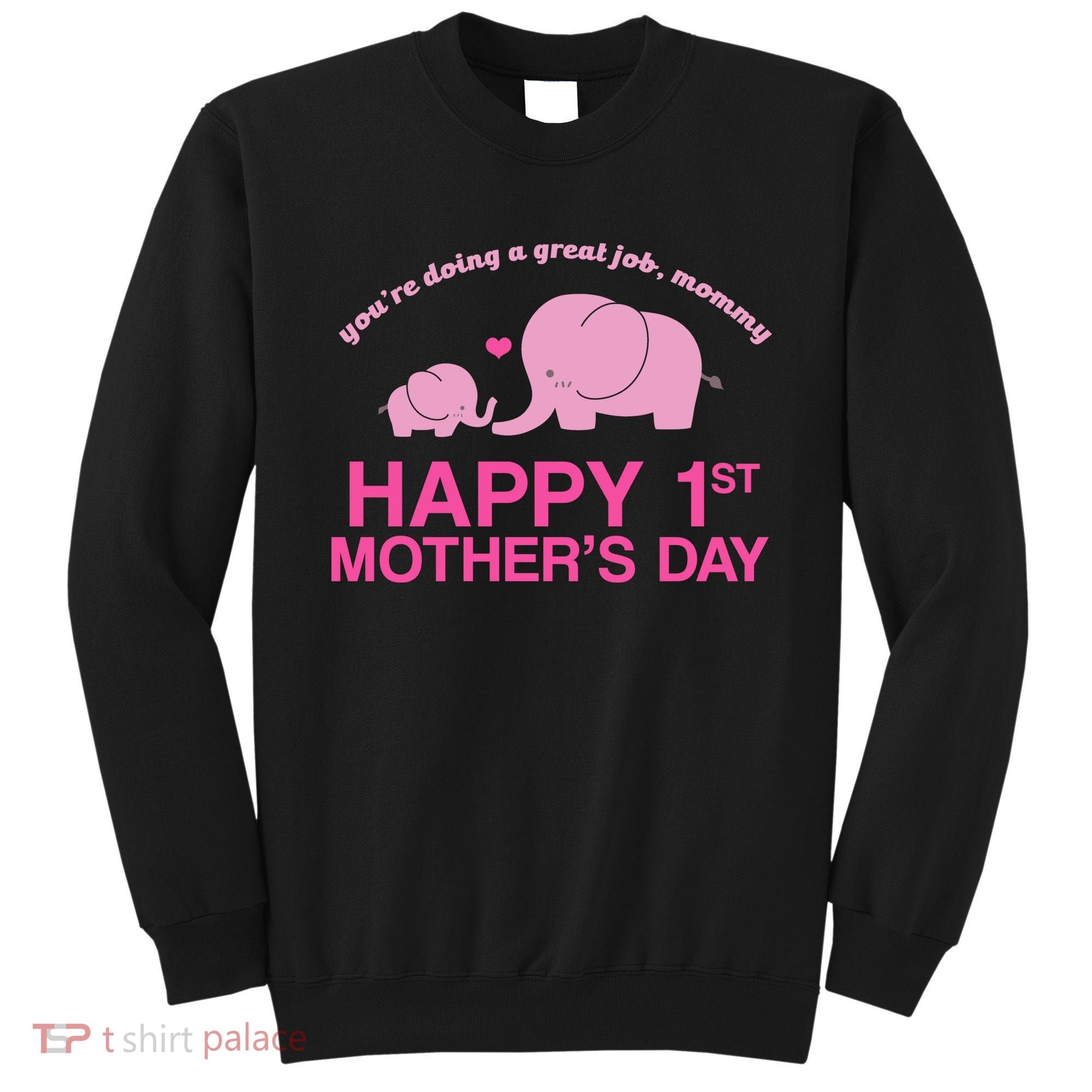 Happy 1st Mothers Day Cute Elephant Sweatshirt