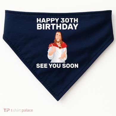 Happy 30th Birthday See You Soon USA-Made Doggie Bandana