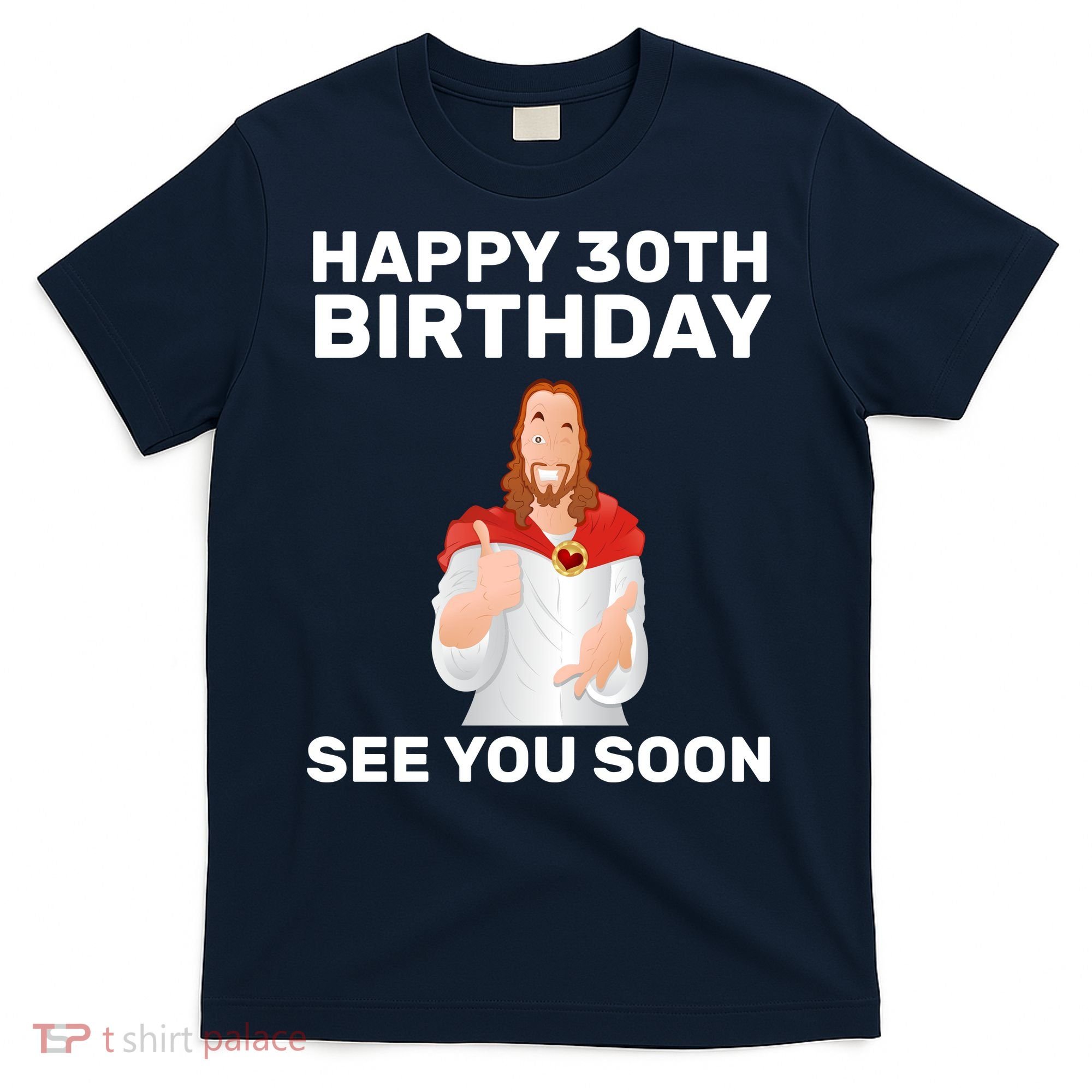 Happy 30th Birthday See You Soon T-Shirt