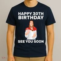 Happy 30th Birthday See You Soon T-Shirt thumb 3