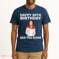 Happy 30th Birthday See You Soon Tall T-Shirt thumb 2
