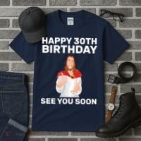 Happy 30th Birthday See You Soon Tall T-Shirt thumb 3
