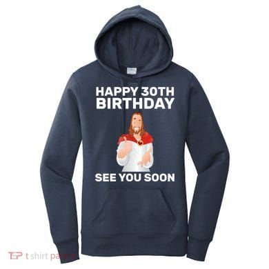 Happy 30th Birthday See You Soon Women's Hoodie