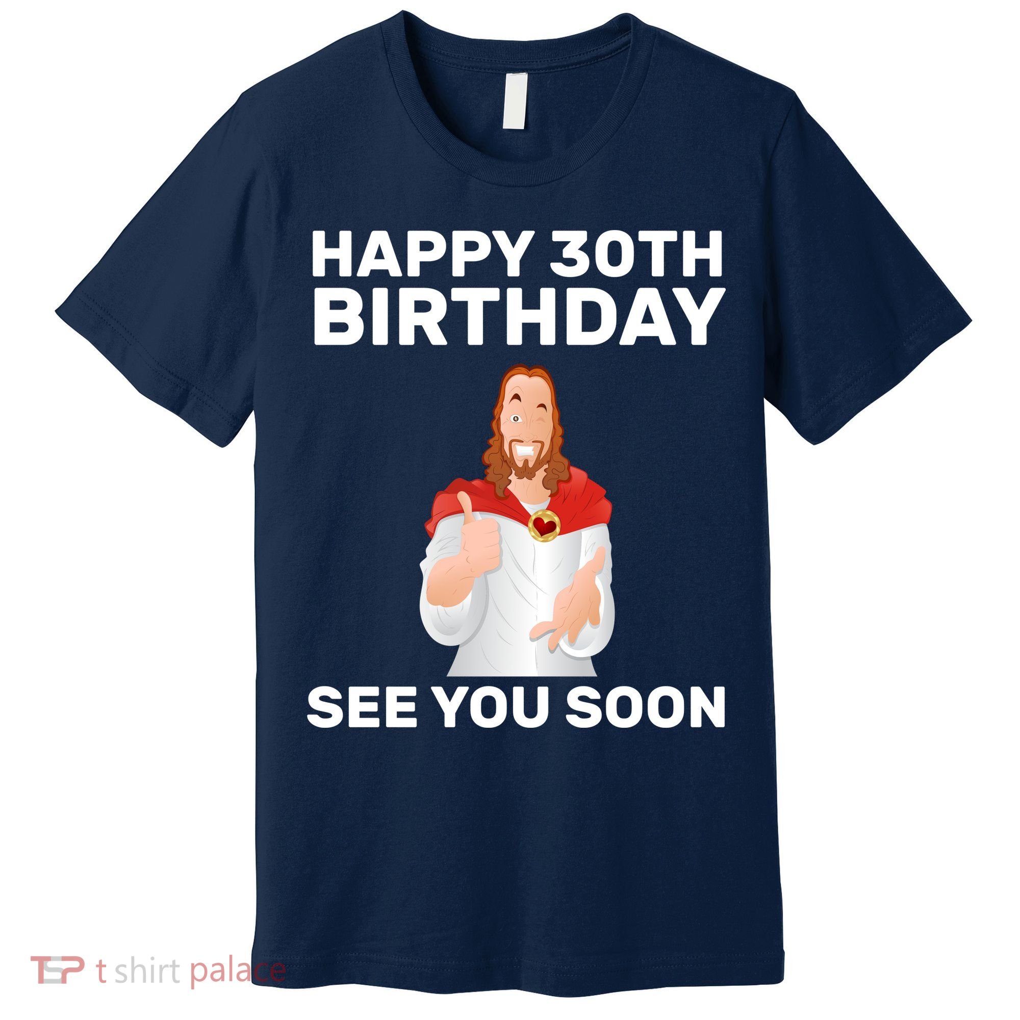 Happy 30th Birthday See You Soon Premium T-Shirt