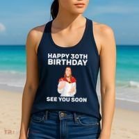 Happy 30th Birthday See You Soon Women's Tank Top thumb 2