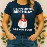 Happy 30th Birthday See You Soon Women's T-Shirt thumb 2