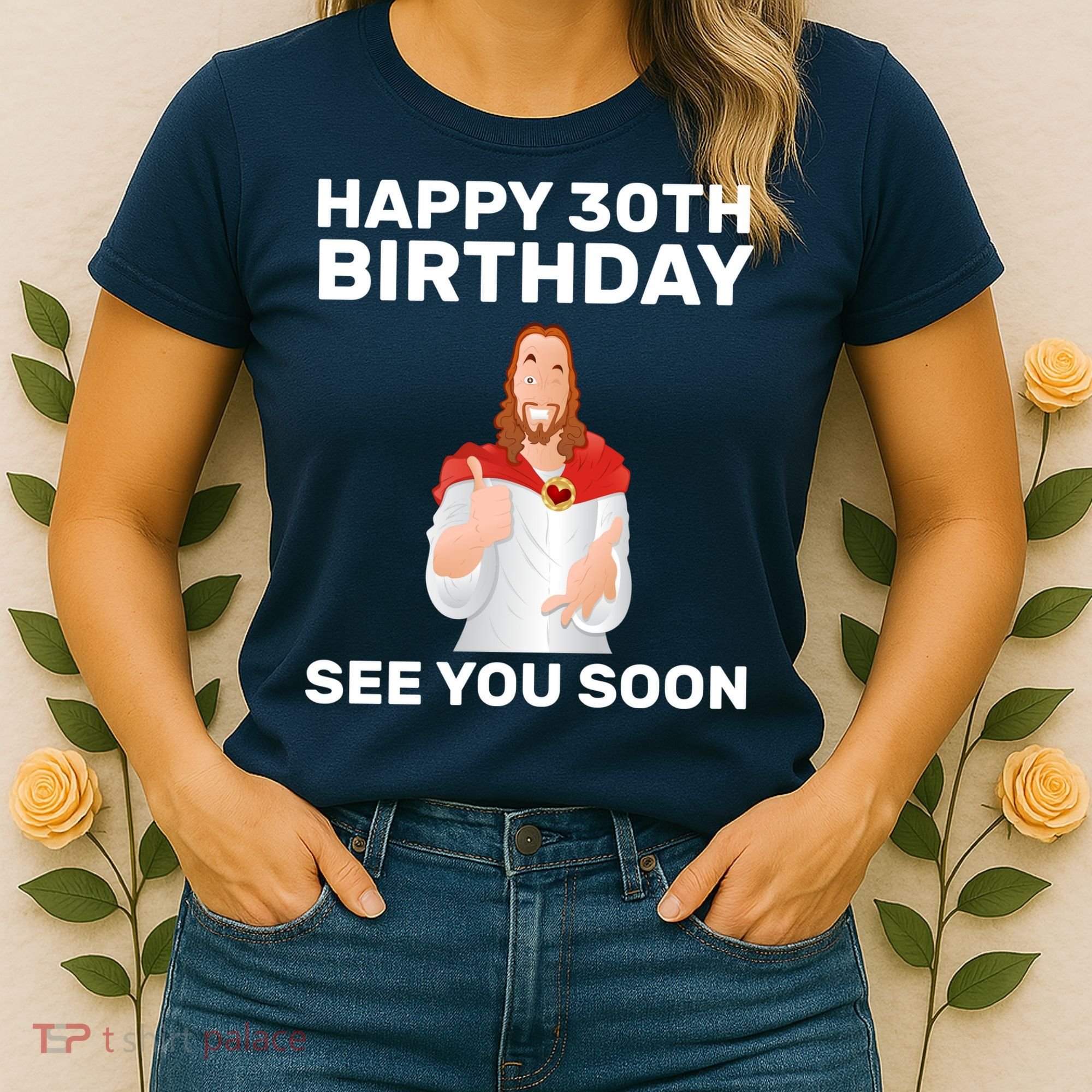 Happy 30th Birthday See You Soon Women's T-Shirt