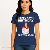 Happy 30th Birthday See You Soon Women's T-Shirt thumb 4