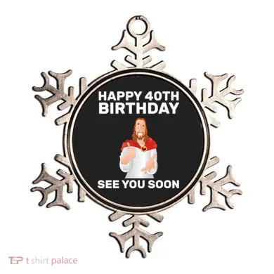 Happy 40th Birthday See You Soon Ornament