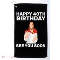 Happy 40th Birthday See You Soon Golf Towel thumb 0