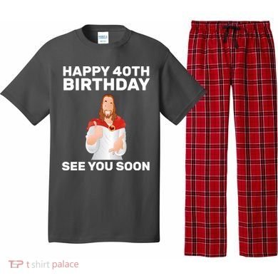 Happy 40th Birthday See You Soon Pajama Set