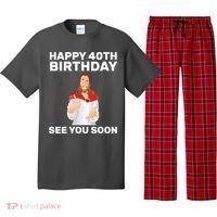 Happy 40th Birthday See You Soon Pajama Set thumb 0