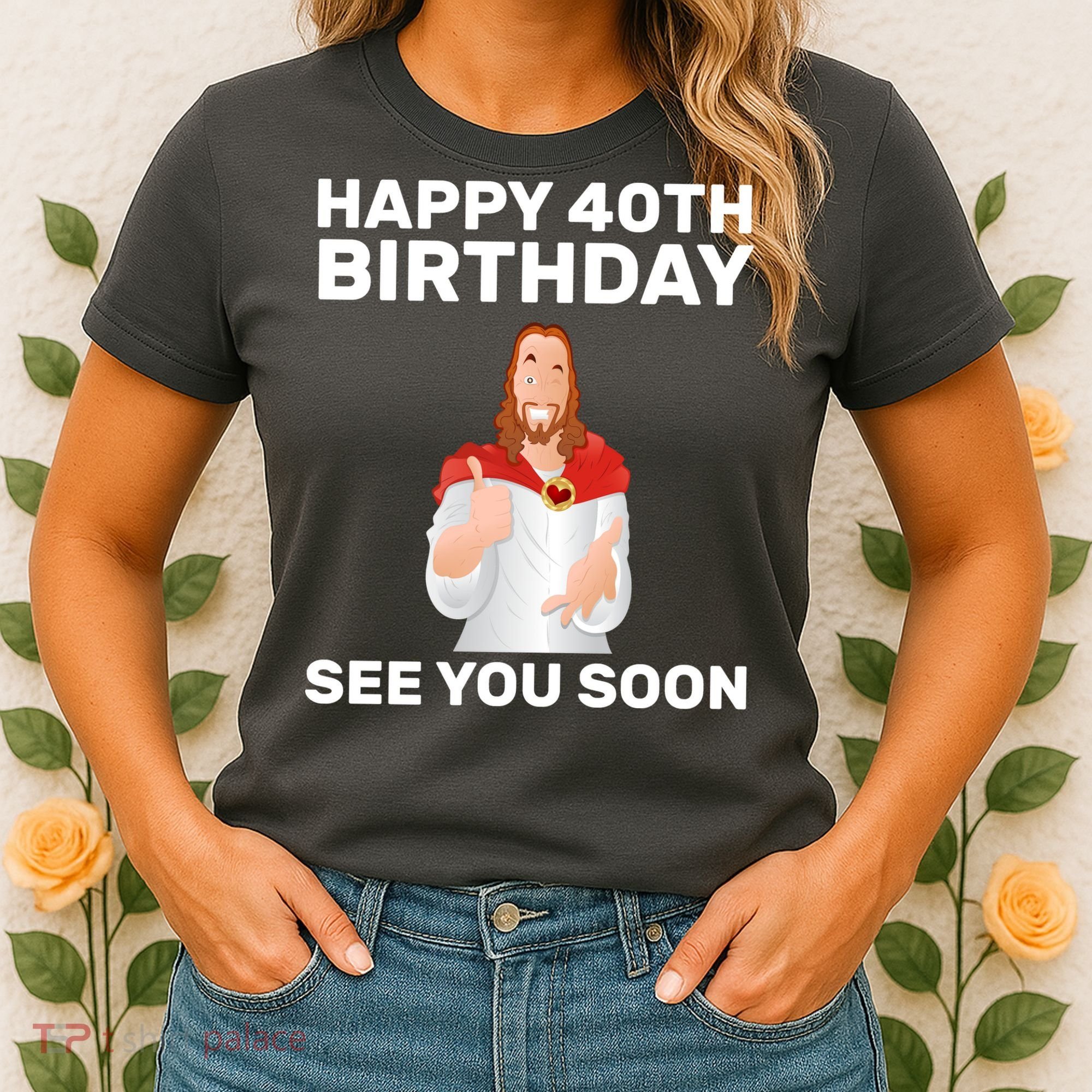 Happy 40th Birthday See You Soon Women's T-Shirt