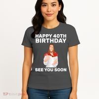 Happy 40th Birthday See You Soon Women's T-Shirt thumb 4