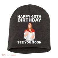 Happy 40th Birthday See You Soon Short Acrylic Beanie thumb 0